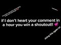 IF I DONT HEART YOUR COMMENT YOU WIN A SHOUTOUT!! 💖 #shoutouts #comment