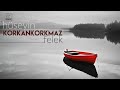 Felek | Hüseyin KORKANKORKMAZ