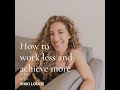 91. How to work less and be more productive with Vikki Louise