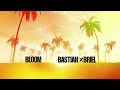 BASTIAN x BRIEL - Bloom (Extended Mix)