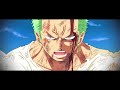One Piece「AMV」 Roronoa Zoro - Never lose [ Born for this ]