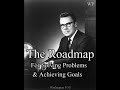 EARL NIGHTINGALE : The Roadmap for Solving Problems & Achieving Goals.