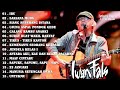 IWAN FALS FULL ALBUM TERBAIK TERPOPULER SEPANJANG MASA