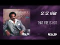 Z.Z. Hill - That Fire Is Hot