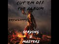 Cut ‘Em OFF THE ALBUM- (Can’t Serve 2 MASTERS) - Drewlitty #jesus  #kanyewest  #god  #foryourpage