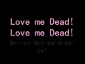 Ludo - Love me Dead with lyrics