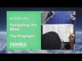 E364 Navigating the Bible: The Prophets