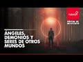 Ángeles, demonios y seres de otros mundos