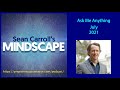 Mindscape Ask Me Anything, Sean Carroll | July 2021