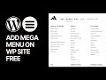 How to Add a Mega Menu on Your WordPress Site Navigation For Free?