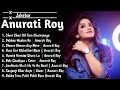 ❣️ Best Song Collection of Anurati Roy | Best Old Song Cover by Anurati Roy | Jukebox 144p lofi song