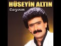 Hüseyin Altın sevmesini bileceksiniz