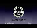 Akin Ice - Sandwich (feat. Shifu Sama) (Official Audio)