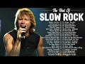 Guns & Roses, Bon Jovi, Scorpions , Aerosmith, White Lion  || Best Slow Rock Songs Ever