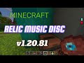 Minecraft Relic Music Disc v1.20.81