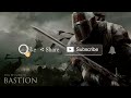 Bastion | EPIC HEROIC FANTASY ORCHESTRAL CHOIRS BATTLE MUSIC