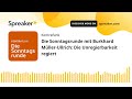 Die Sonntagsrunde mit Burkhard Müller-Ullrich: Die Unregierbarkeit regiert