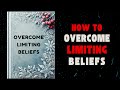 How to Overcome Limiting Beliefs Audiobook