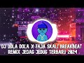 DJ DOLA DOLA X FAJA SKALI BREAKBEAT REMIX FULL MELODY TERBARU 2024