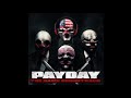 Payday: The Heist SOUNDTRACK (official)