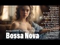 Bossa Nova Songs 2024 Playlist 💕 Bossa Nova Covers 2024 🎼 Relaxing Bossa Nova Jazz