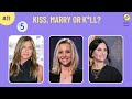 Who Would You Kiss, Marry  Or K*ll? CELEBRITY Edition