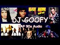 DJ GOOFY - RAP 90s (Versión completa sólo audio)