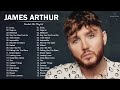 JamesArthur Greatest Hits Full Album - Best Songs Of JamesArthur Playlist 2021