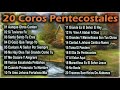 20 coros pentecostales congregacionales ( coros cristianos sin anuncios Ipuc )