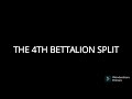 The 4th Bettalion Split