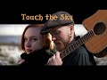 Touch The Sky (Brave) - Bart Zeal & @FreyaCatherineMusic