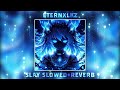 Eternxlkz - SLAY (slowed + reverb)