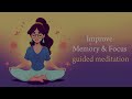 Improve Memory and Focus (Guided Meditation)