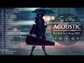 Best sad Acoustic Songs  2021   Acoustic Cover Of Popular Songs  Sad Acoustic Songs Love Songs