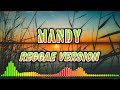 MANDY - REGGAE REMIX [[ DJ SOYMIX ]]