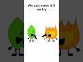 Firey and Leafy sings Just The Two Of Us  #objectshow #animation #battleforbfdi