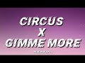 Britney Spears - Circus x Gimme more Lyrics  Tiktok Remix Long Version