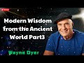 Modern Wisdom from the Ancient World Part3 - Wayne Dyer