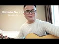 Bistado Na Kita (Boyfriends) simple acoustic guitar cover