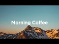 Morning Coffee 2024 ☕ Chill House Mix