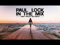 Deep House DJ Set #75 - In The Mix With Paul Lock
