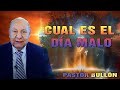 Pastor Alejandro Bullon - Cual es el día malo