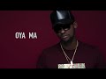 Meddy - Oya Ma (Official Audio)