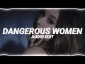 dangerous women - ariana grande [edit audio]