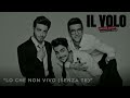Il Volo - Io che non vivo (Senza te) (Cover Audio)