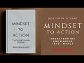 Mindset To Action Transforming Knowledge into Impact (Audiobook)