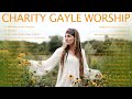 The Best Songs Of Charity Gayle 🙏Beautiful Worship Songs Of Charity Gayle 2023
