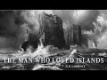 The Man Who Loved Islands by D  H  Lawrence #audiobook