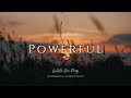 Powerful | Instrumental Worship Music | While You Pray