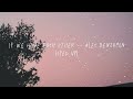 If We Have Each Other -- Alec Benjamin (sped up ver.)